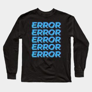 Error Glitch Long Sleeve T-Shirt